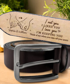 Holding Hands I Met You I Liked You - Personalized Engraved Leather Belt